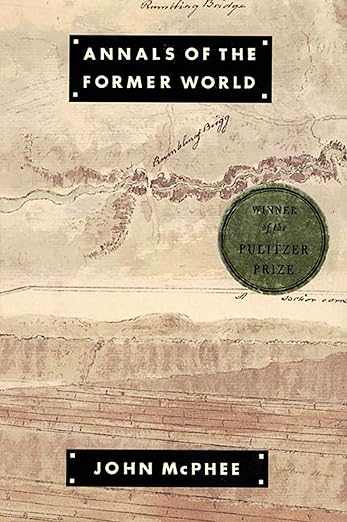 Annals of the Former World / John McPhee