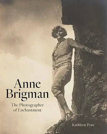 Anne Brigman: The Photographer of Enchantment / by Kathleen Pyne