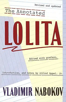 The Annotated Lolita: Revised and Updated by Vladimir Nabokov and Alfred Appel Jr.