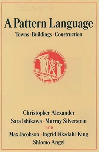 A Pattern Language: Towns, Buildings, Construction (Center for Environmental Structure Series) / Christopher Alexander