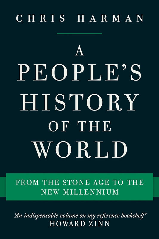 A People's History of the World: From the Stone Age to the New Millennium / Chris Harman