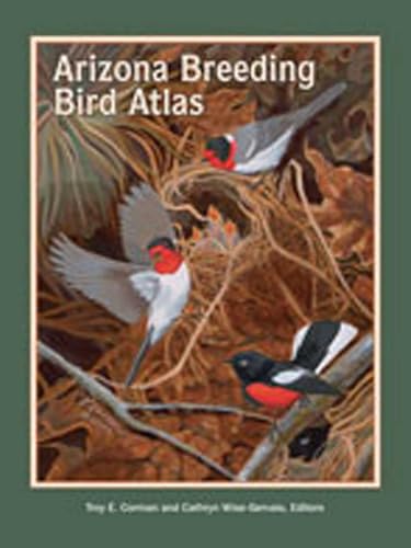 Arizona Breeding Bird Atlas / Corman, Troy E.; Wise-Gervais, Cathryn