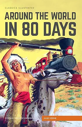 Around the World in 80 Days (Classics Illustrated) b/ y Jules Verne and Henry Kiefer
