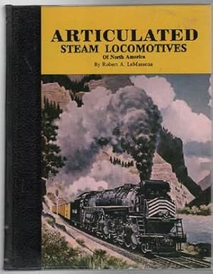 Articulated Steam Locomotives of North America, Volumes 1 & 2 (Two Volumes) / Robert A. LeMassena