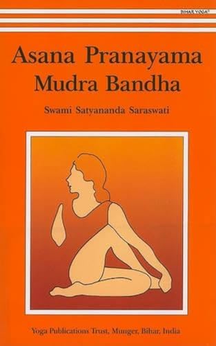 Asana Pranayama Mudra Bandha / Swami Satyananda Saraswati