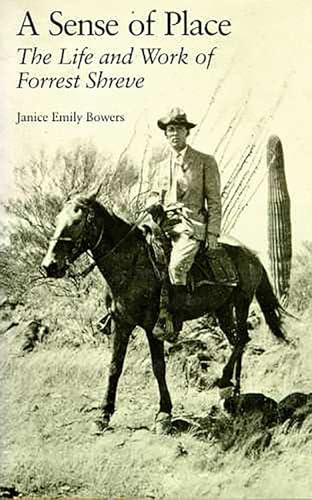 A Sense of Place: The Life and Work of Forrest Shreve / by Janice Emily Bowers