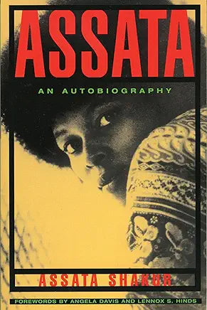 Assata: An Autobiography / Assata Shakur; forewords by Angel Davis and Lennox S. Hinds