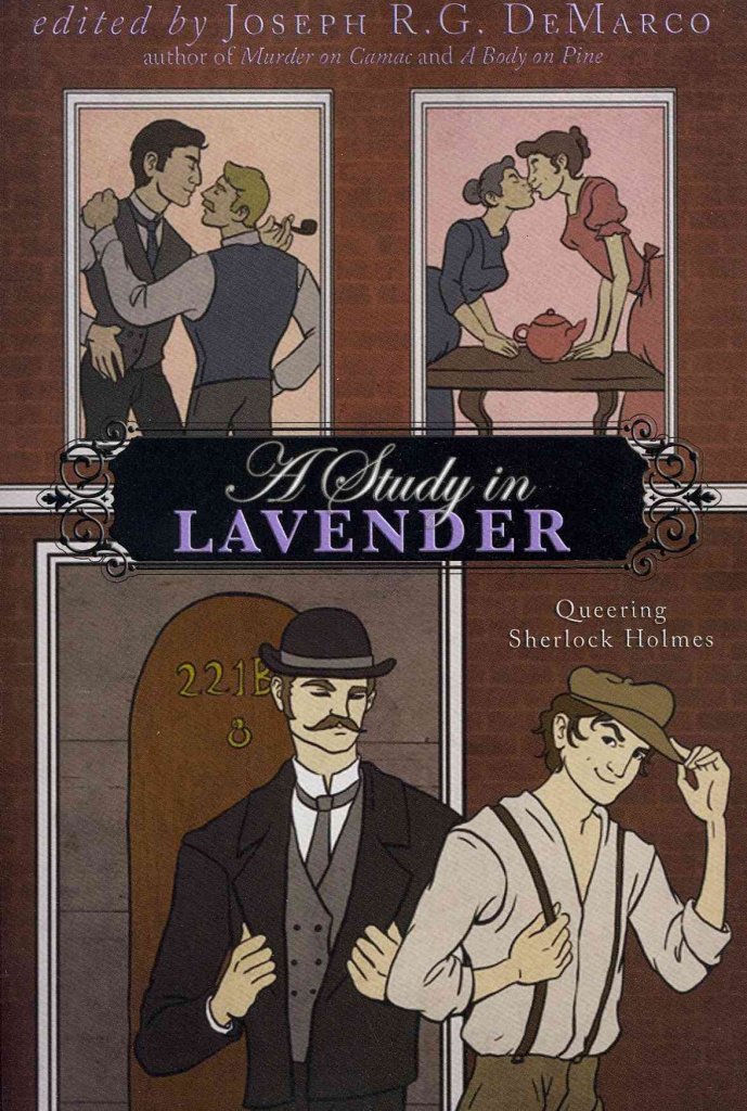 A Study in Lavender: Queering Sherlock Holmes / Joseph R. G Demarco (Editor)