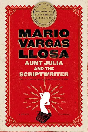 Aunt Julia and the Scriptwriter / Mario Vargas Llosa / Translated by Helen R. Lane