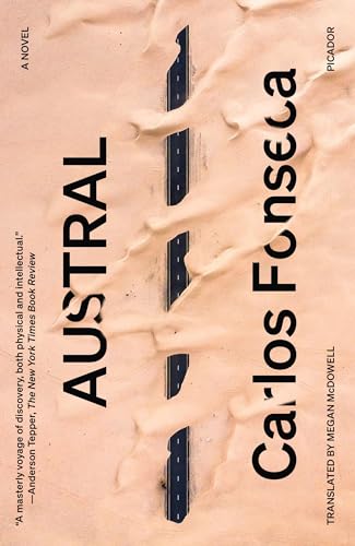 Austral: A Novel / Carlos Fonseca / Translated by Megan McDowell