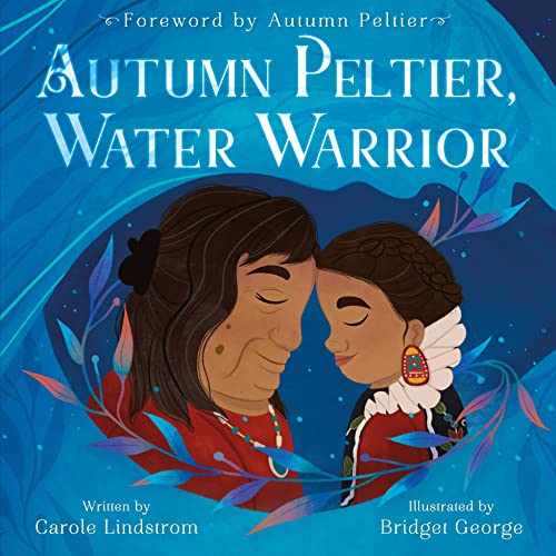 Autumn Peltier, Water Warrior / Lindstrom, Carole