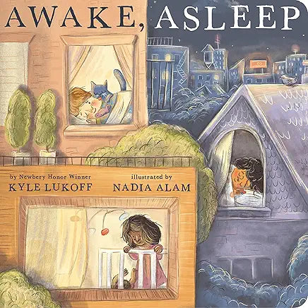 Awake, Asleep / by Kyle Lukoff and Nadia Alam