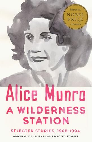 A Wilderness Station: Selected Stories, 1968-1994 (Vintage International) / Alice Munro