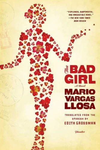 The Bad Girl: A Novel / by Mario Vargas Llosa; translated by Edith Grossman