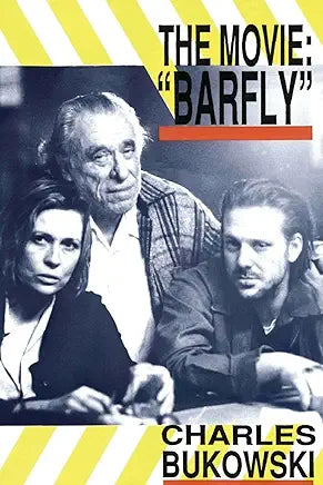 Barfly - The Movie: Charles Bukowski's Classic 1987 Film Screenplay / by Charles Bukowski