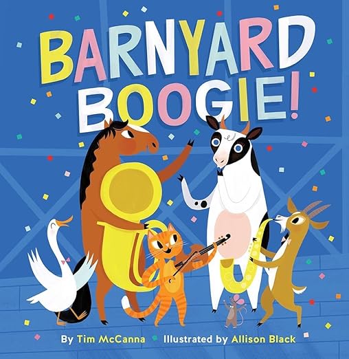 Barnyard Boogie! / by Tim McCanna; Illustrated by Allison Black