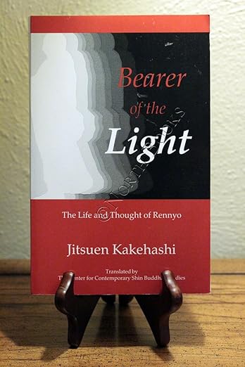 Bearer of the Light: The Life and Thought of Rennyo / Jitsuen Kakehashi