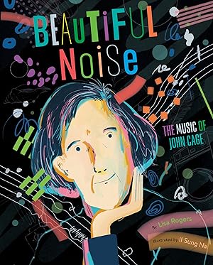 Beautiful Noise: The Music of John Cage / Lisa Rogers