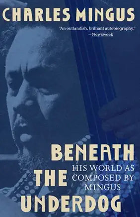 Beneath the Underdog: His World as Composed / by Mingus by Charles Mingus