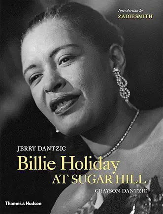 Billie Holiday at Sugar Hill / by Jerry Dantzic; Grayson Dantzic; a reflection by Zadie Smith