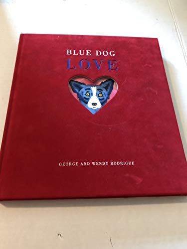 Blue Dog Love / George and Wendy Rodrigue
