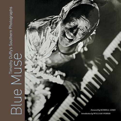 Blue Muse: Timothy Duffy's Southern Photographs / Timothy Duffy (Signed Edition)