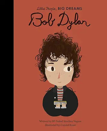 Bob Dylan: Little People, BIG DREAMS, Vol 37)