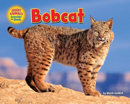Bobcat (Desert Animals Searchin' for Shade) / by Meish Goldish
