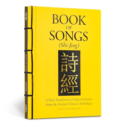 Book of Songs Shi-jing: A New Translation of Selected Poems from the Ancient Chinese Anthology / Trapp, James (Translator)