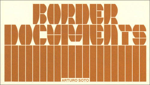 Border Documents / Arturo Soto