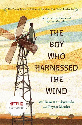 The Boy Who Harnessed the Wind, Young Reader's Edition by William Kamkwamba , Bryan Mealer , et al.