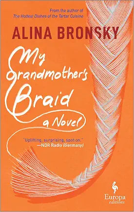 My Grandmother's Braid: A Novel / by Alina Bronsky