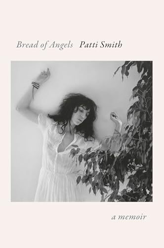 Bread of Angels: A Memoir / Patti smith