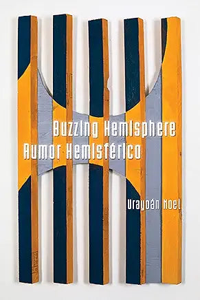 Buzzing Hemisphere / Rumor Hemisférico (Camino del Sol) / by Urayoán Noel