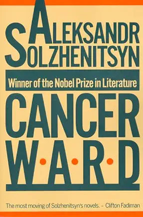 Cancer Ward: A Novel (FSG Classics) / by Aleksandr Solzhenitsyn