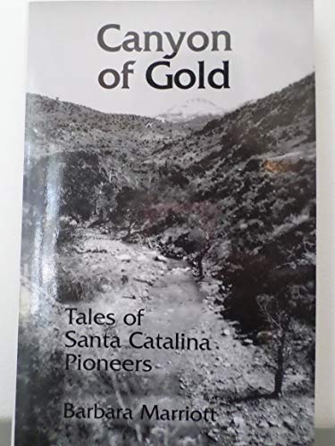 Canyon of Gold: Tales of Santa Catalina Pioneers / Barbara Marriott
