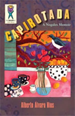 Capirotada: A Nogales Memoir / Rios, Alberto Alvaro