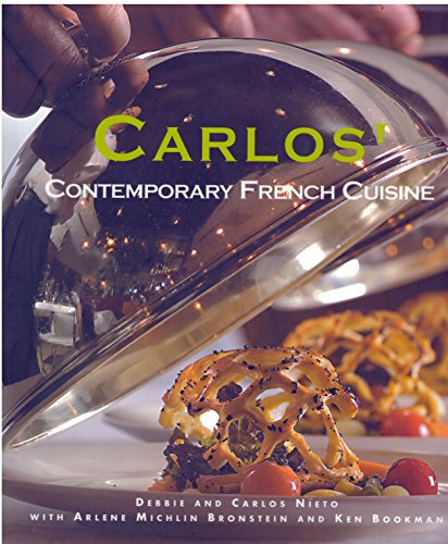 Carlos': Contemporary French Cuisine / Nieto, Debbie, Nieto, Carlos