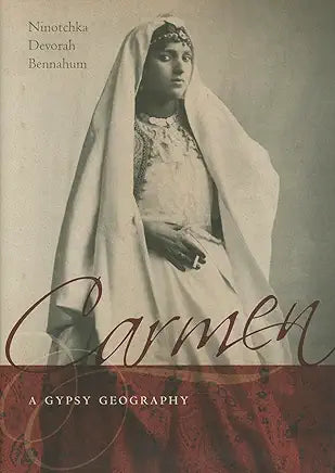 Carmen: A Gypsy Geography
