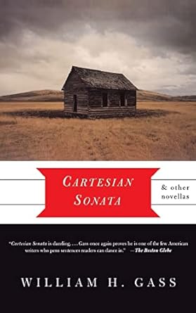 Cartesian Sonata & Other Novellas / William H. Gass