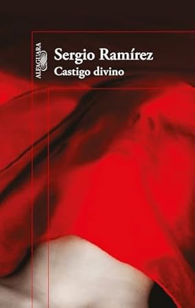 Castigo divino / Sergio Ramirez