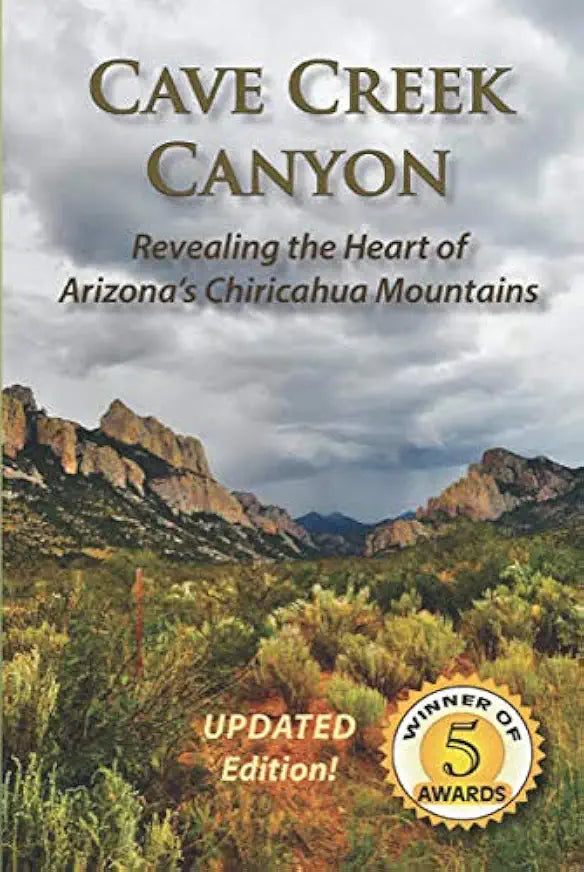 Cave Creek Canyon: Revealing the Heart of Arizona's Chiricahua Mountains (Updated, 2nd Edition) / by Various