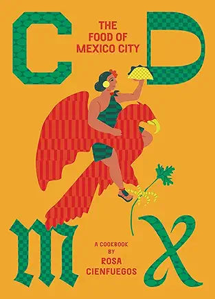 CDMX: The Food of Mexico City / by Rosa Cienfuegos (NEW)