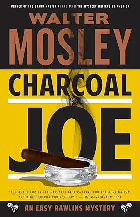 Charcoal Joe: An Easy Rawlins Mystery (Easy Rawlins Series) Book 14 of 17: Easy Rawlins  | by Walter Mosley