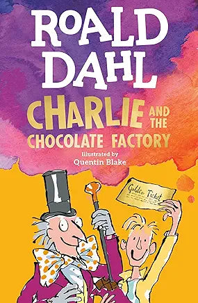 Charlie and the Chocolate Factory / Roald Dahl