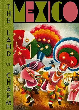 Mexico: The Land of Charm by Mercurio Lopez Casillas and James Oles (NEW)