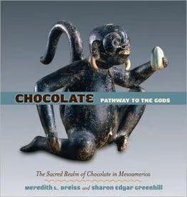 Chocolate: Pathway to the Gods - The Sacred Realm of Chocolate in Mesoamerica / by Meredith L. Dreiss and Sharon Edgar Greenhill