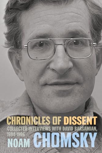 Chronicles of Dissent: Interviews with David Barsamian, 1984-1996 / Chomsky, Noam