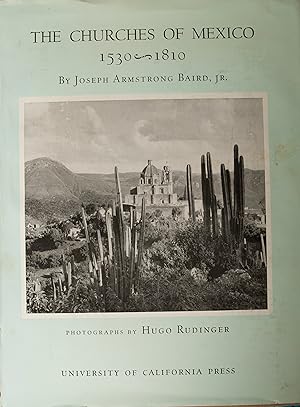 The Churches of Mexico, 1530-1810 / Joseph Armstrong Baird, Jr.