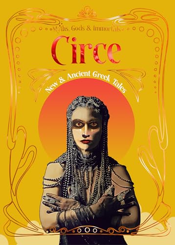 Circe: New & Ancient Greek Tales (Myths, Gods & Immortals) / Mackin Roberts, Ellie (FRW); Dalton, Imogen (INT); Burke, L.d. (CON); Campbell, Z.d. (CON); Channell, C.b. (CON)